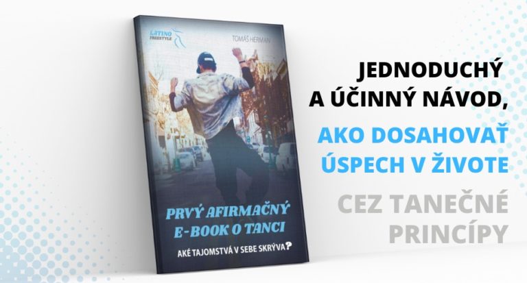 Prvý afirmačný e-book o&nbsp;tanci – LATINO FREESTYLE – Tomáš Herman | Jednoduchý a&nbsp;účinný návod, ako používať tanec na&nbsp;osobnostný rast a&nbsp;životný štýl